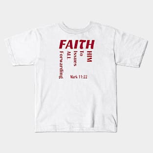 Faith-Forwarding All Issues to HIM Mark 11:22 Christian Design Kids T-Shirt